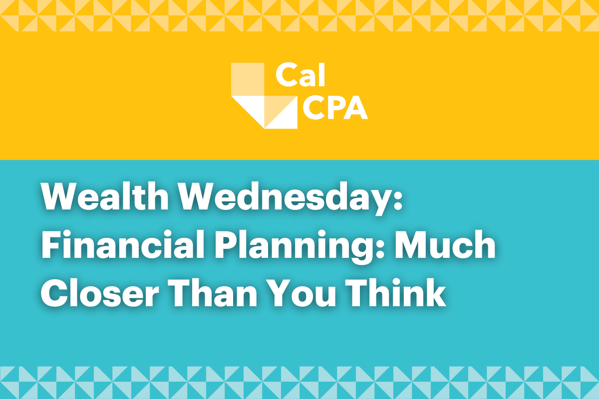 Wealth Wednesday: Financial Planning: Much Closer Than You Think 2024-25