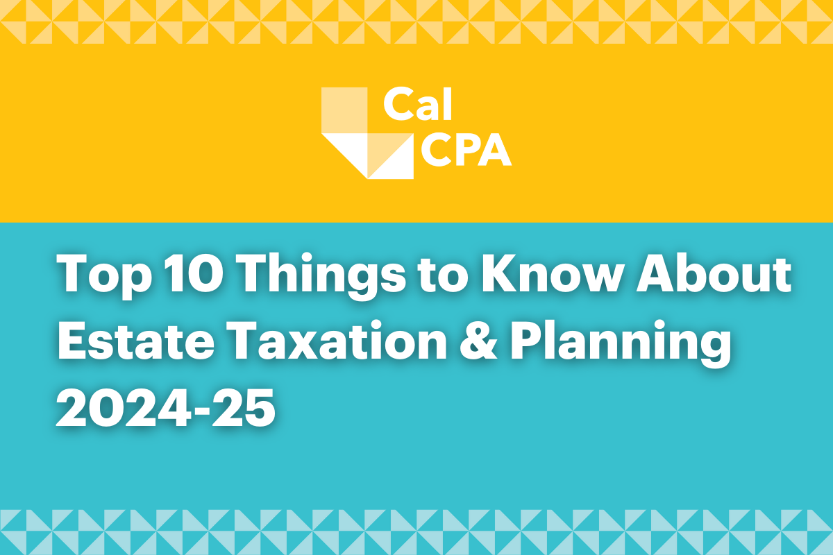 Top 10 Things to Know About Estate Taxation & Planning 2024-25
