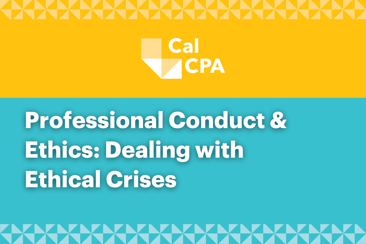 Professional Conduct & Ethics: Dealing with Ethical Crises