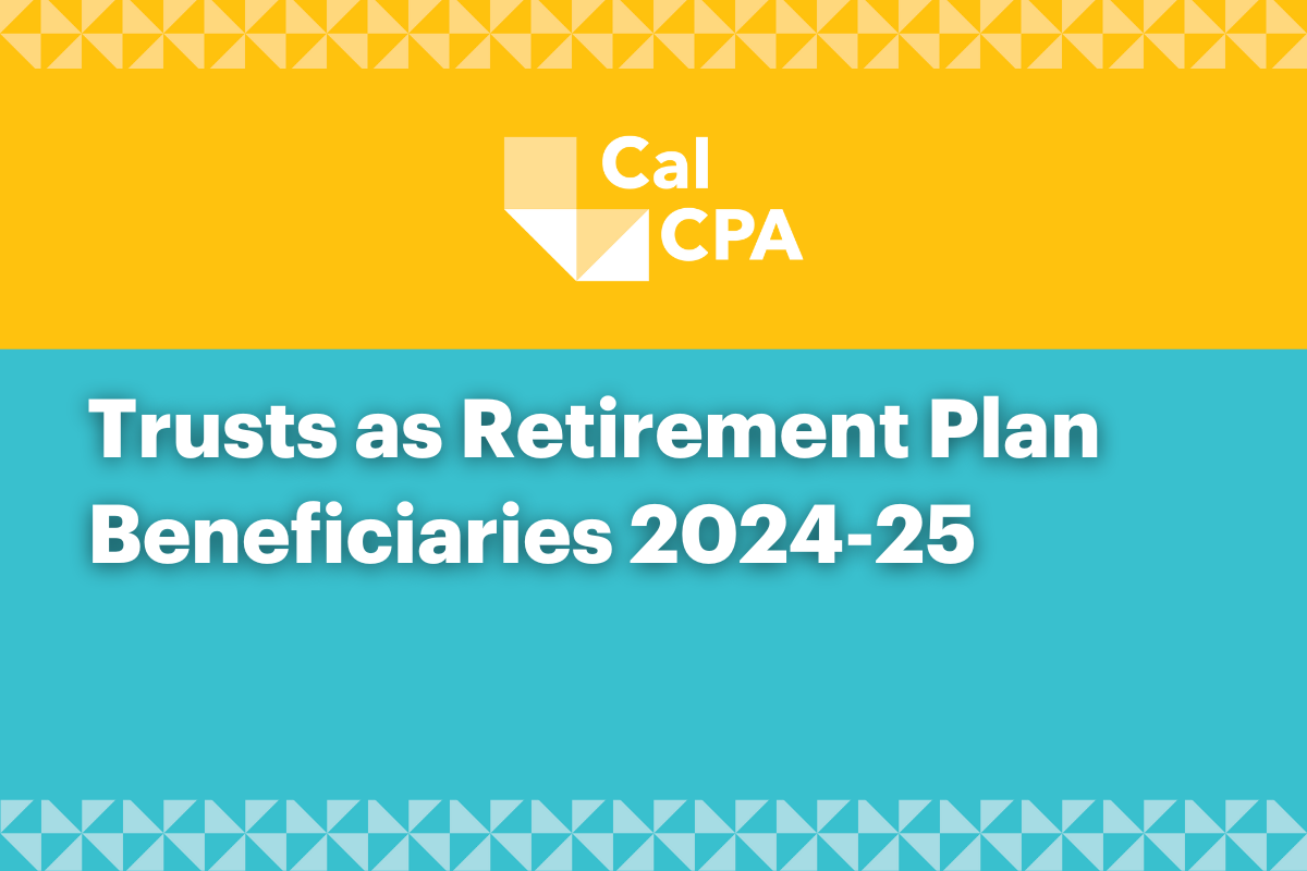 Trusts as Retirement Plan Beneficiaries 2024-25
