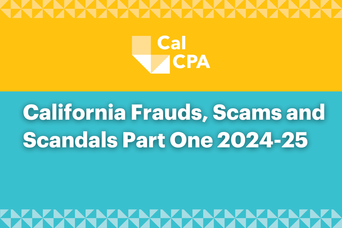 California Frauds, Scams and Scandals: Part One 2024-25