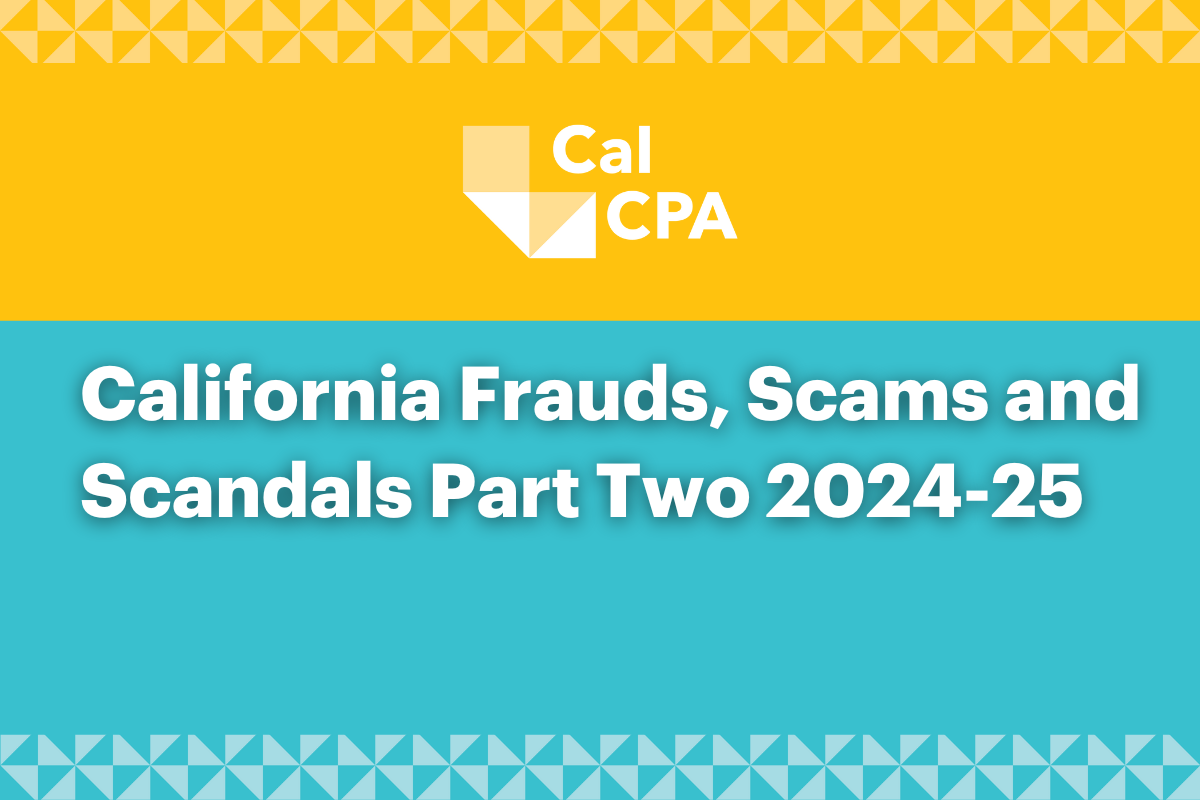California Frauds, Scams and Scandals: Part Two 2024-25