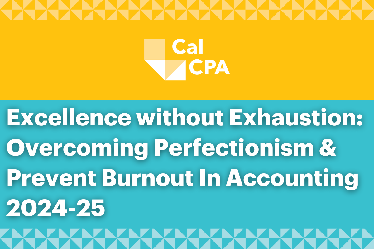 Excellence without Exhaustion: Overcoming Perfectionism and Prevent Burnout In Accounting 2024-25