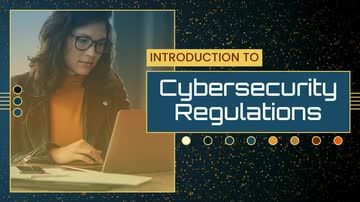 Introduction to Cybersecurity Regulations