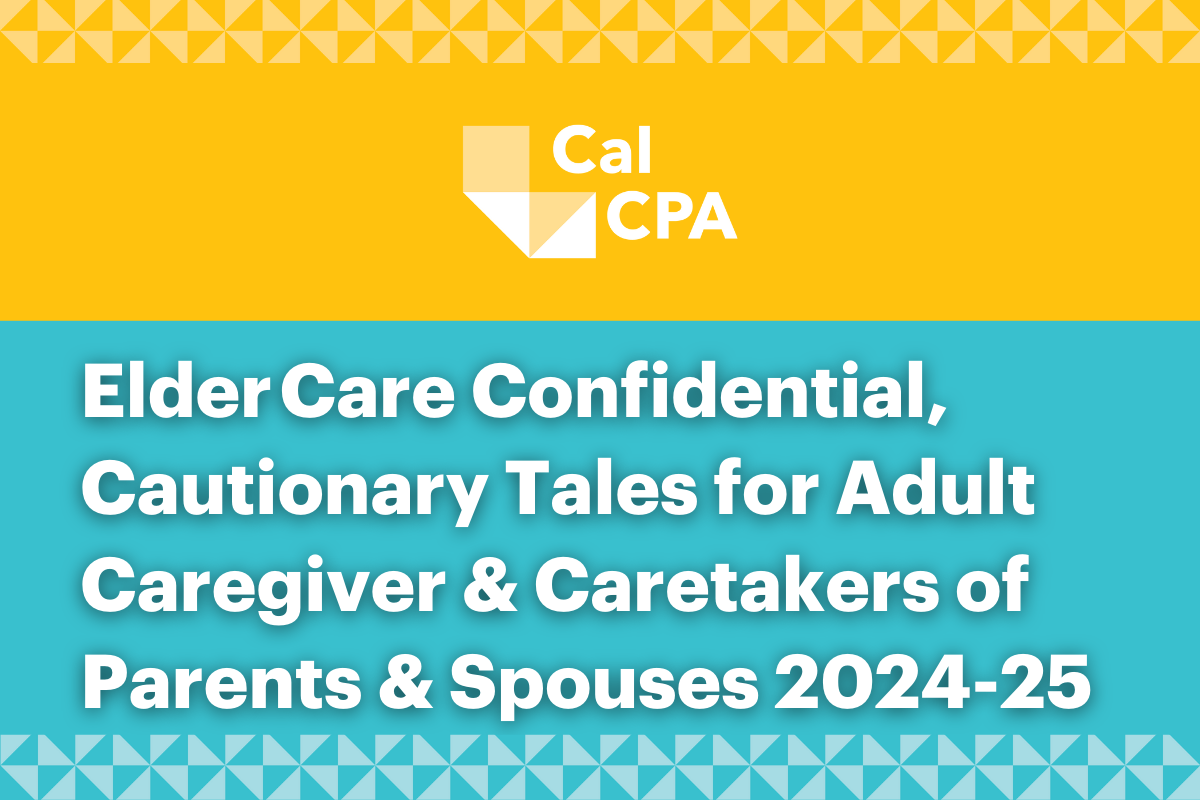 Elder Care Confidential, Cautionary Tales for Adult Caregiver and Caretakers of Parents and Spouses 2024-25