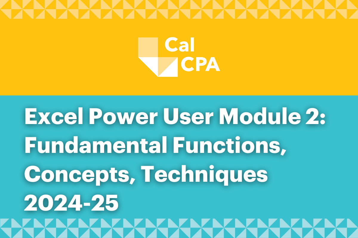 Excel Power User Module 2: Fundamental Functions, Concepts, Techniques