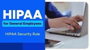 HIPAA For General Employees: HIPAA Security Rule