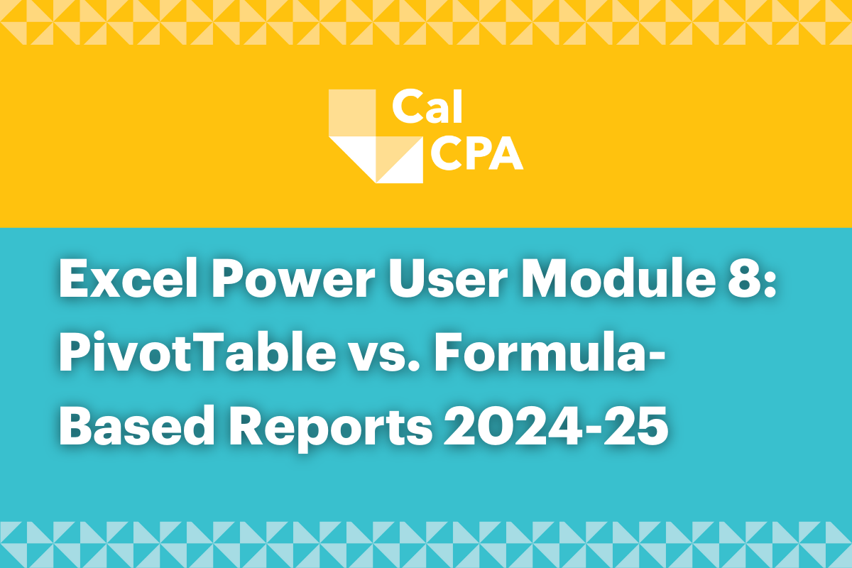 Excel Power User Module 8: PivotTable vs. Formula-Based Reports