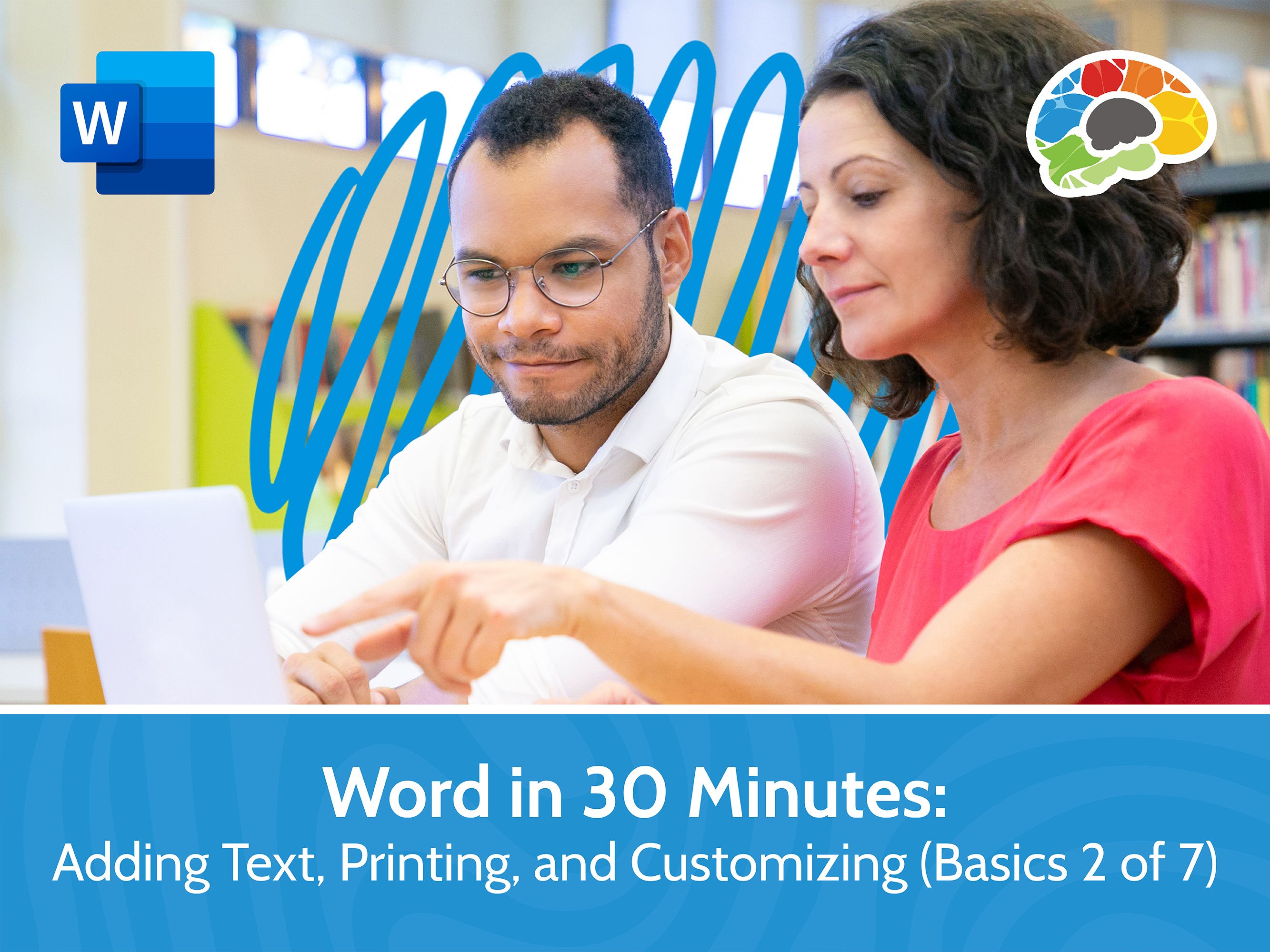 Word in 30 Minutes: Adding Text, Printing, and Customizing (Basics 2 of 7)