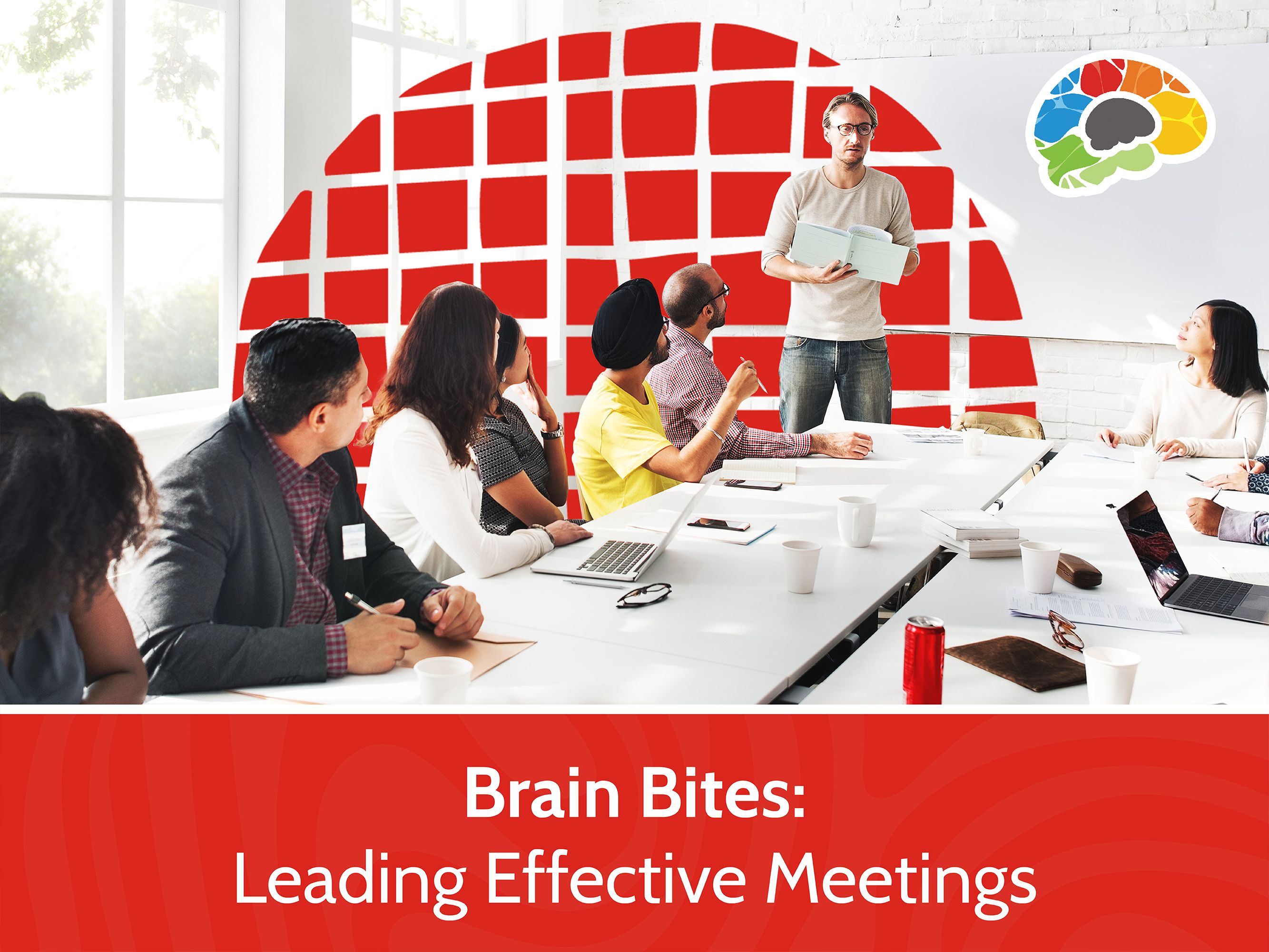 Brain Bites - Leading Effective Meetings