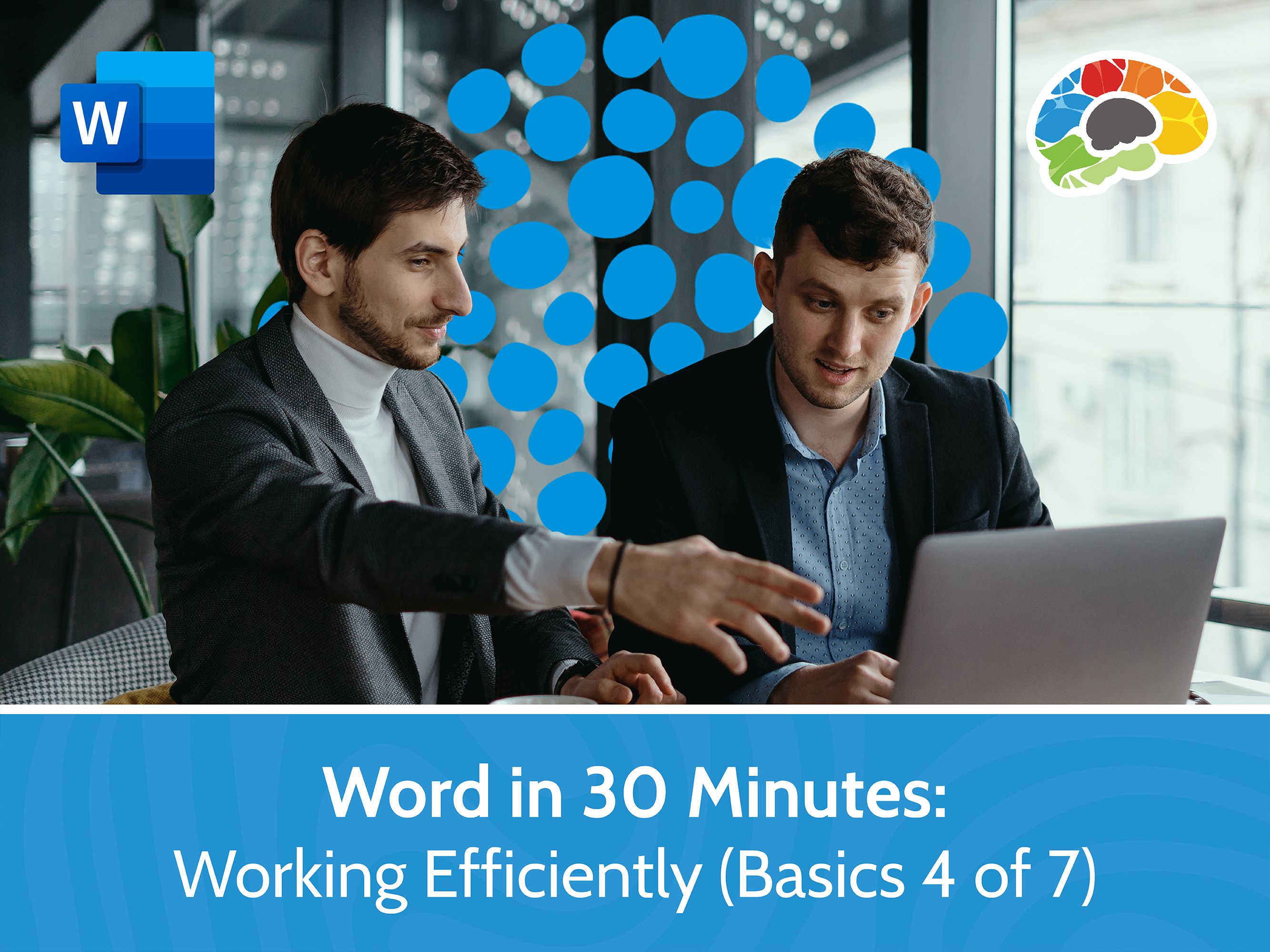 Word in 30 Minutes: Working Efficiently (Basics 4 of 7)
