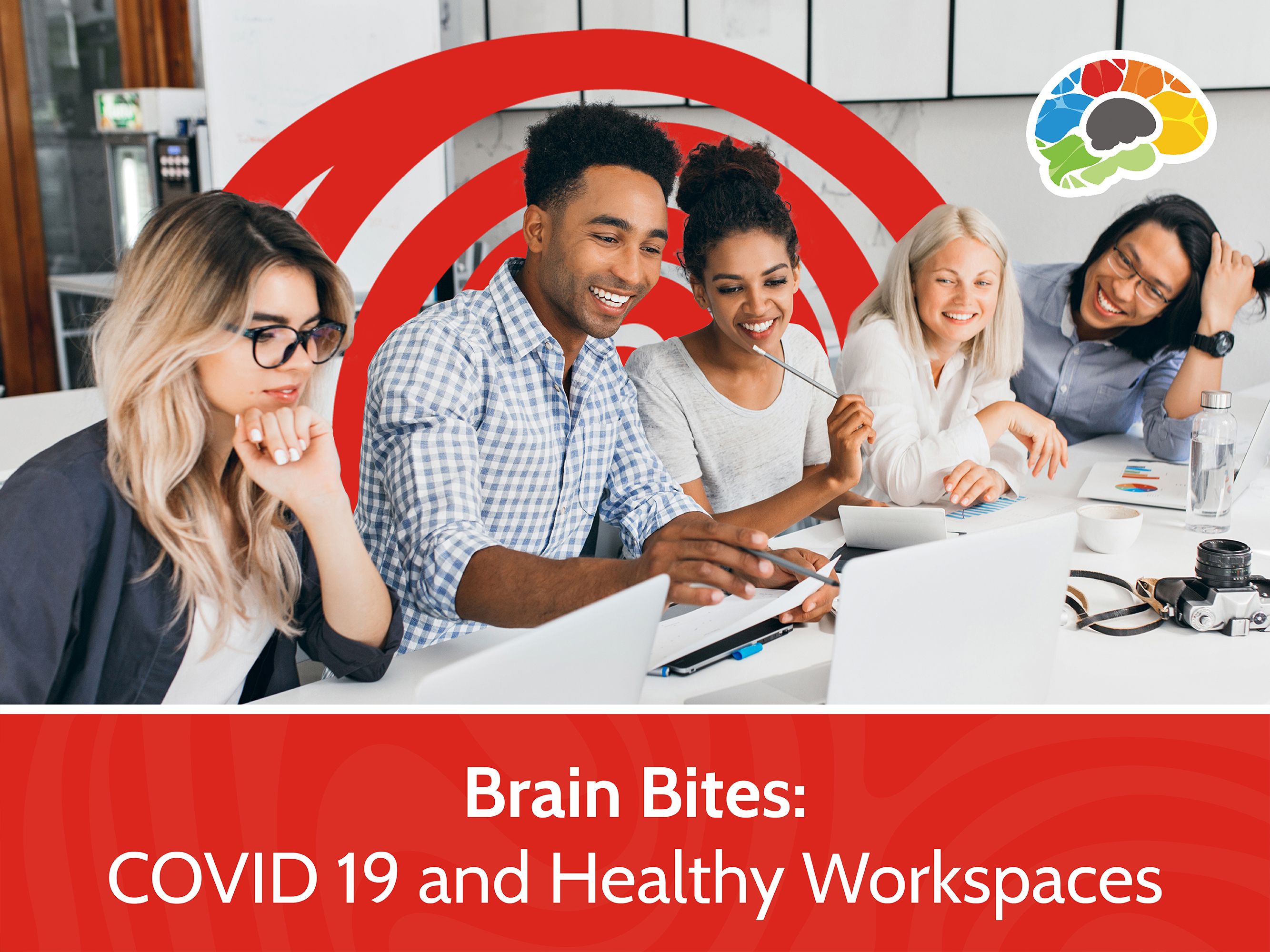 Brain Bites - Covid 19 and Healthy Workspaces