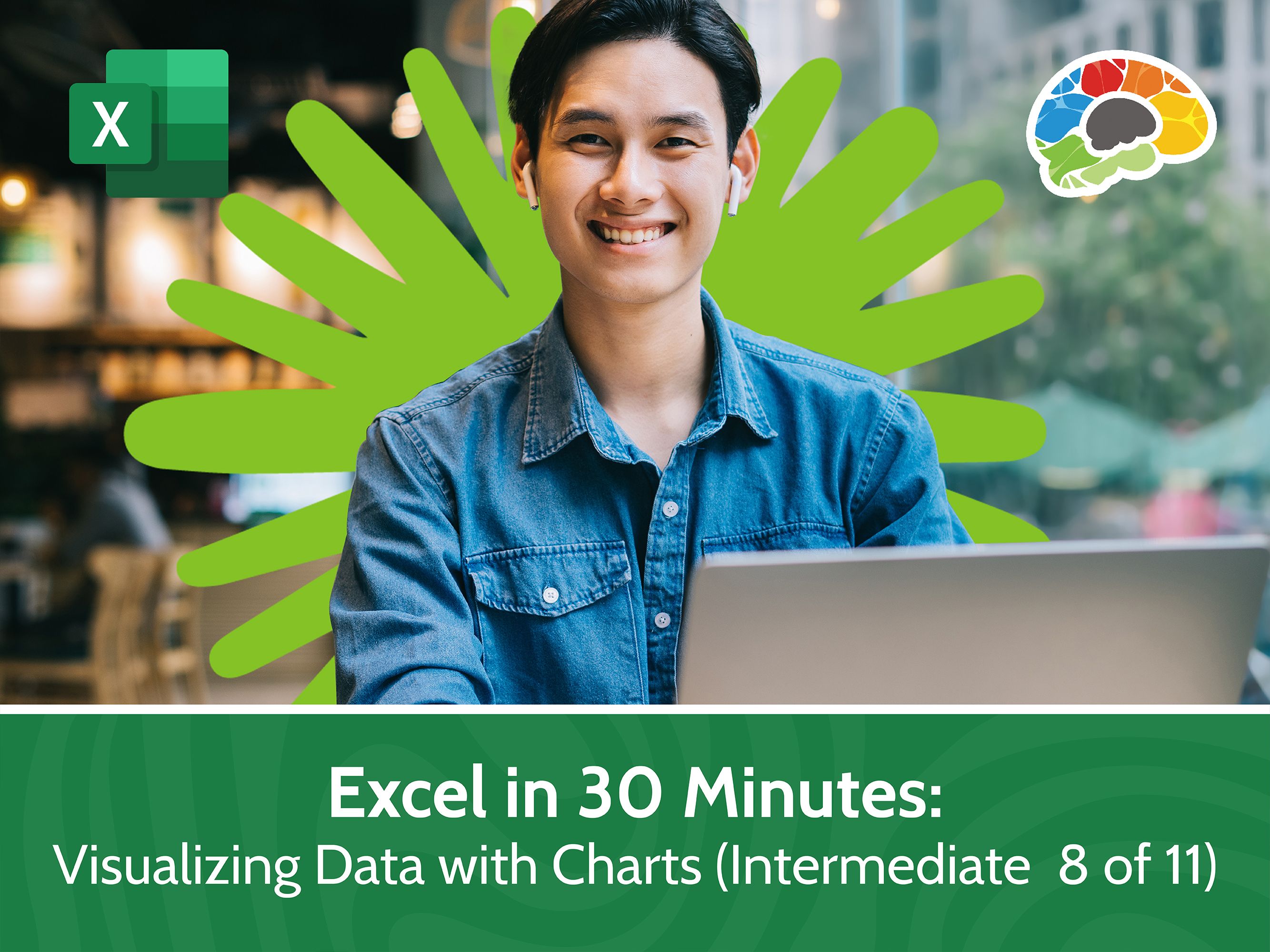 Excel in 30 Minutes: Visualizing Data with Charts (Intermediate 8 of 11) v2