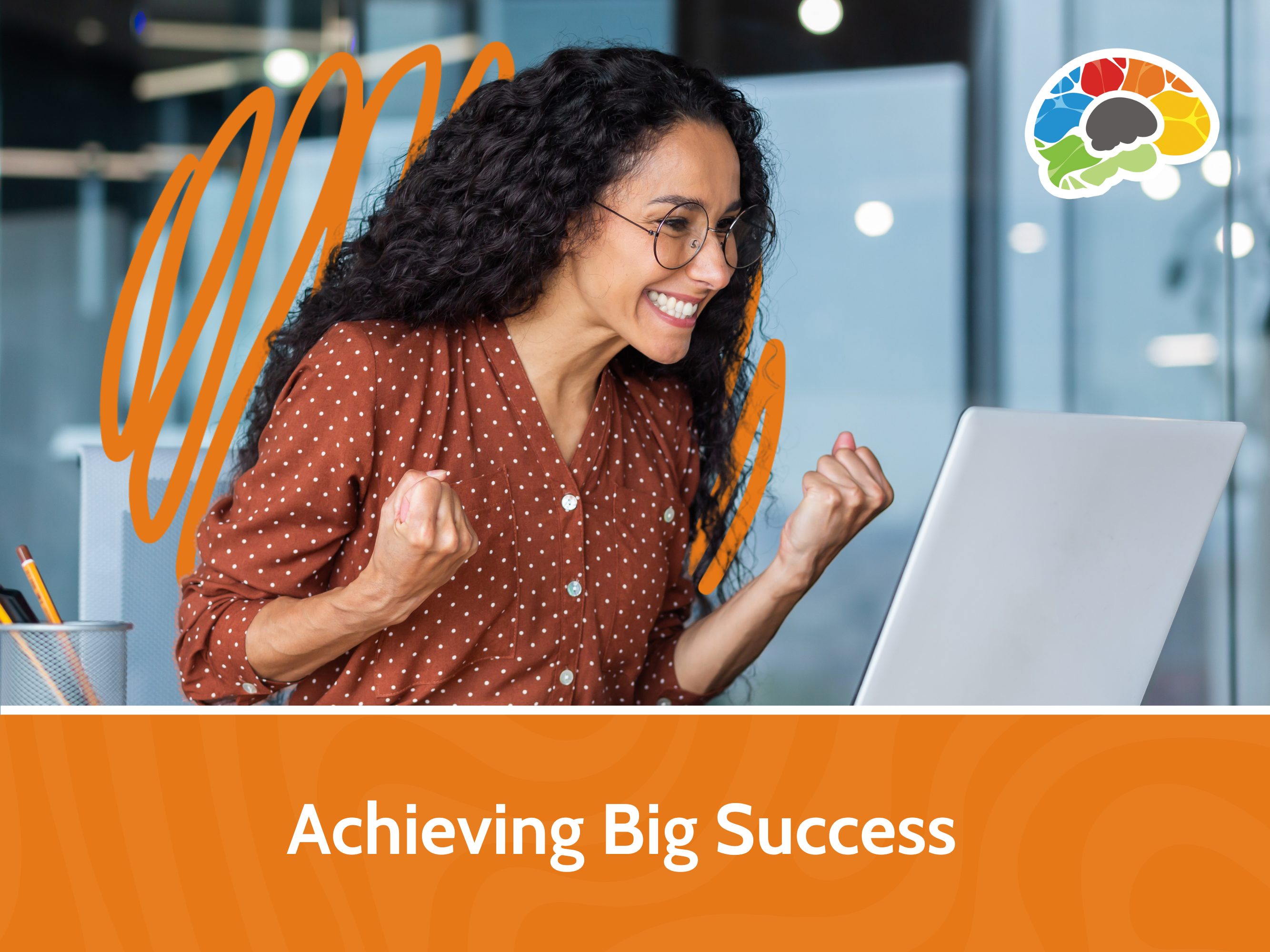 Achieving Big Success