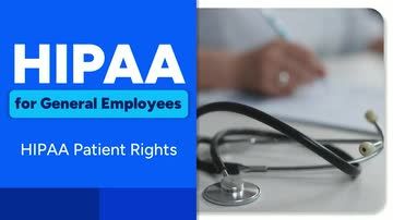 HIPAA For General Employees: HIPAA Patient Rights