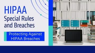 HIPAA Special Rules and Breaches: Protecting Against HIPAA Breaches