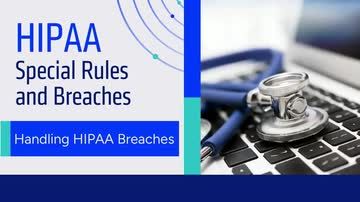 HIPAA Special Rules and Breaches: Handling HIPAA Breaches