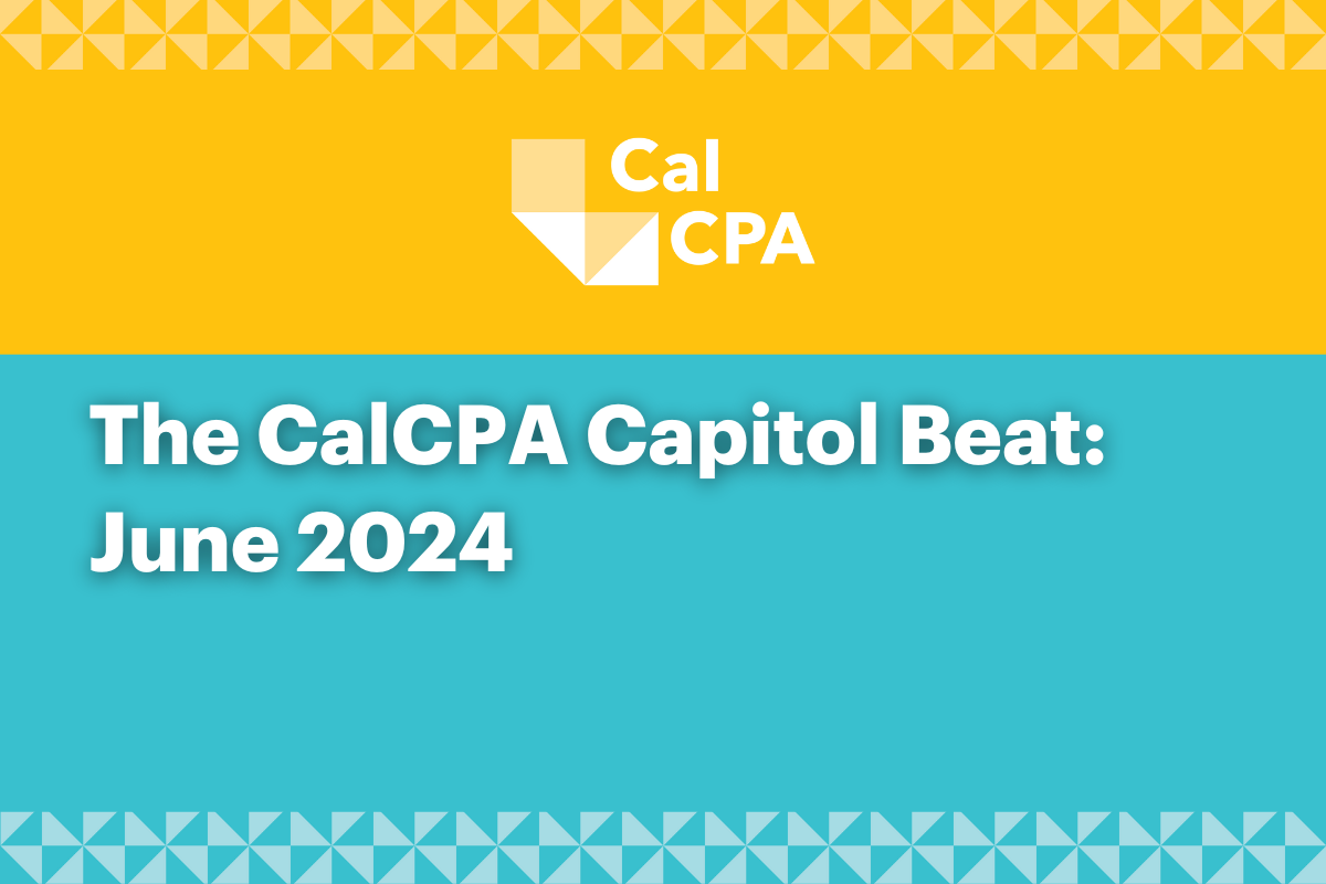The CalCPA Capitol Beat: June 2024