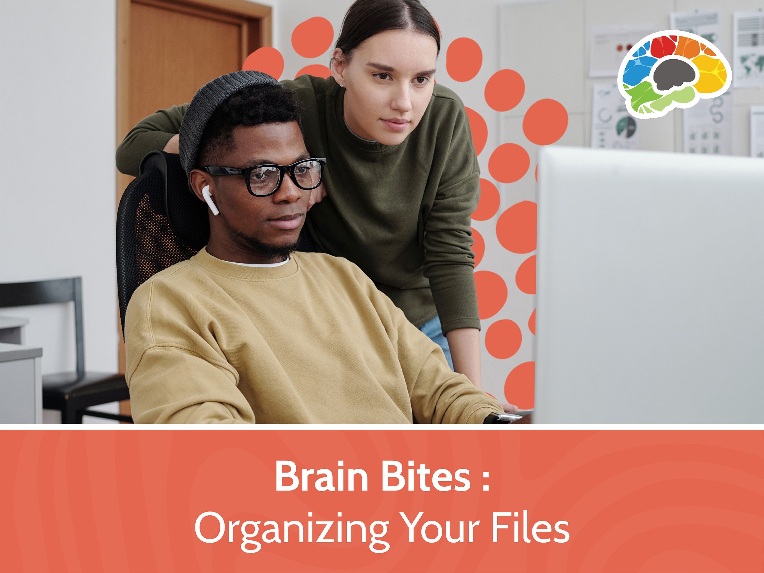 Brain Bites - Organizing Your Files
