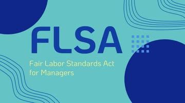 Fair Labor Standards Act: 02. FLSA for Managers