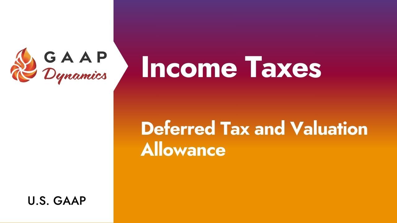 Income Taxes: Deferred Tax and Valuation Allowance
