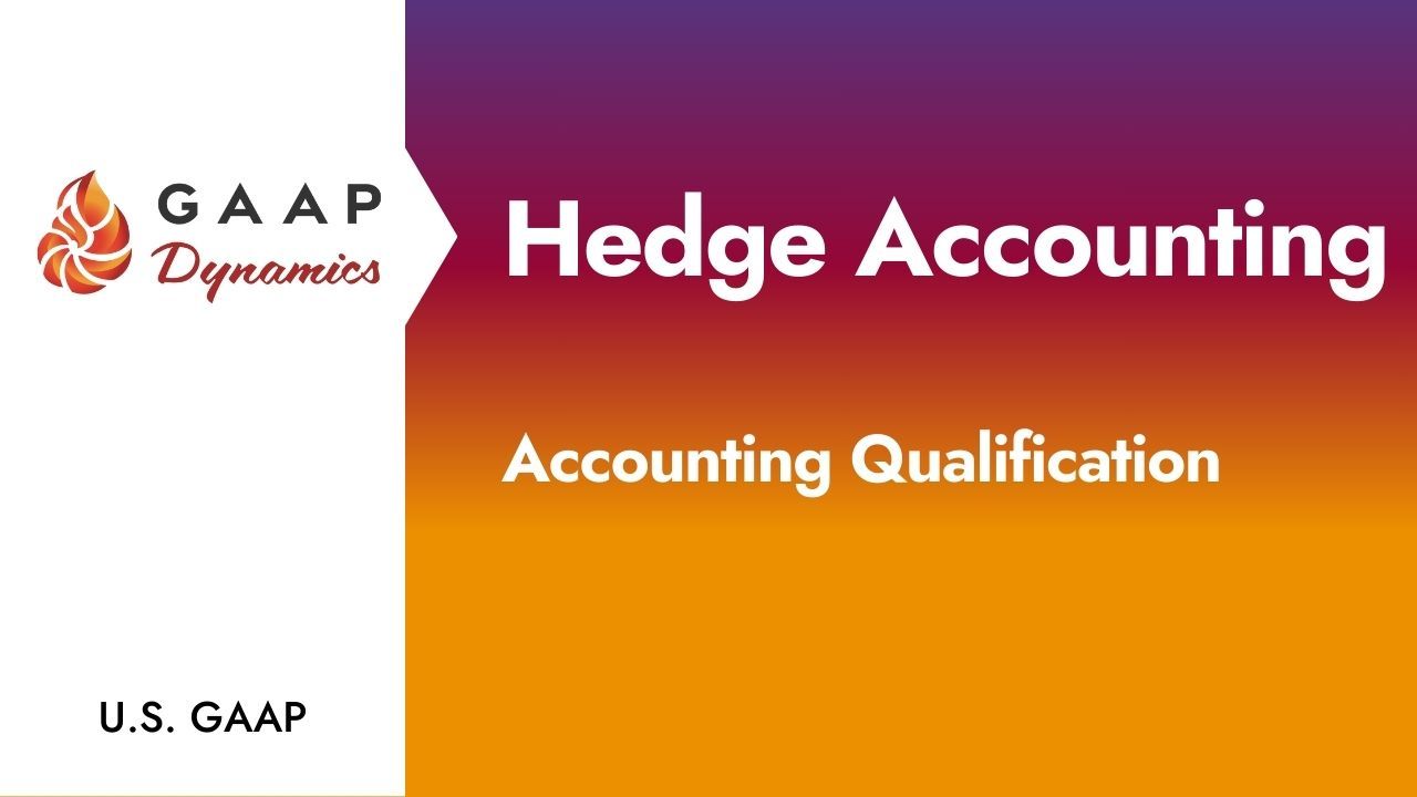 Hedge Accounting: Hedge Accounting Qualification