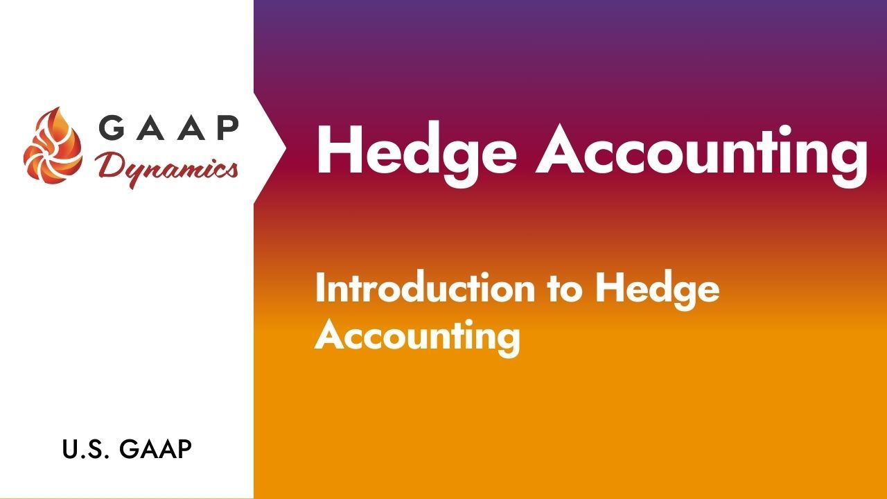 Hedge Accounting: Introduction to Hedge Accounting