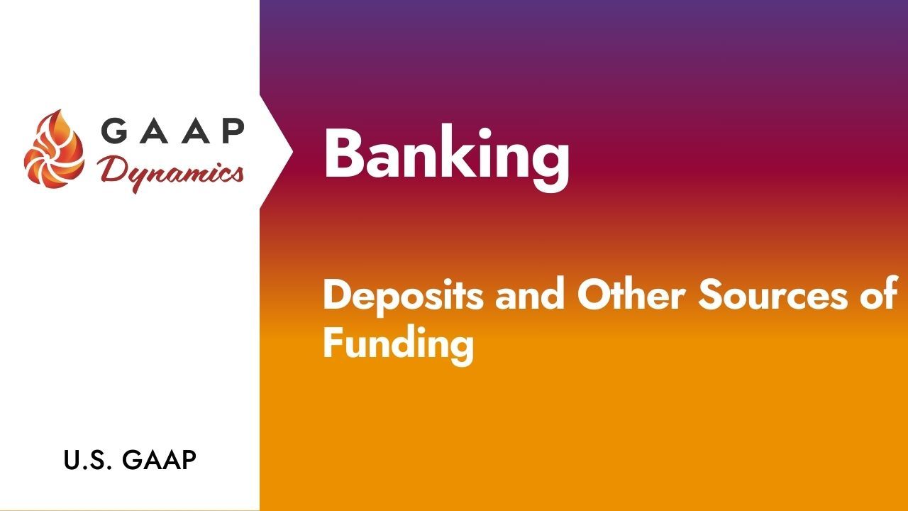 Banking: Deposits and Other Sources of Funding