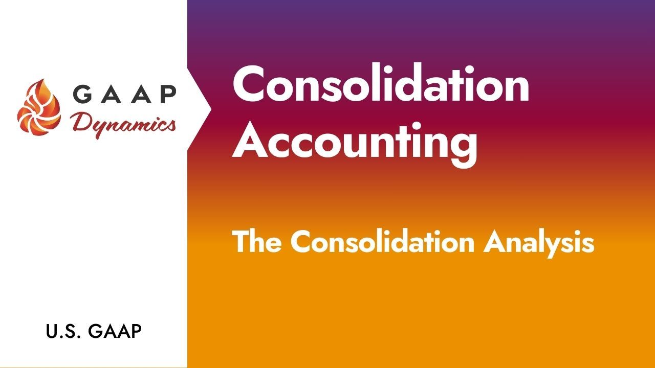 Consolidation Accounting: The Consolidation Analysis