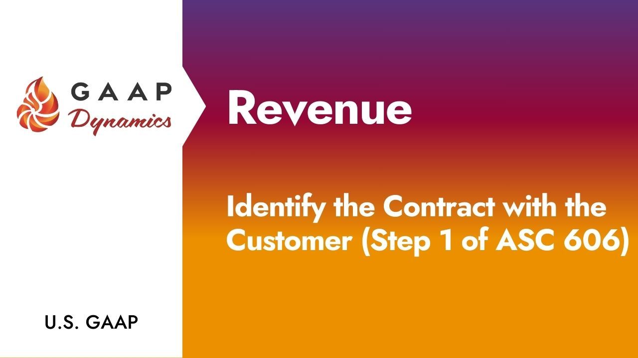 Revenue: Identify the Contract with the Customer (Step 1 of ASC 606)