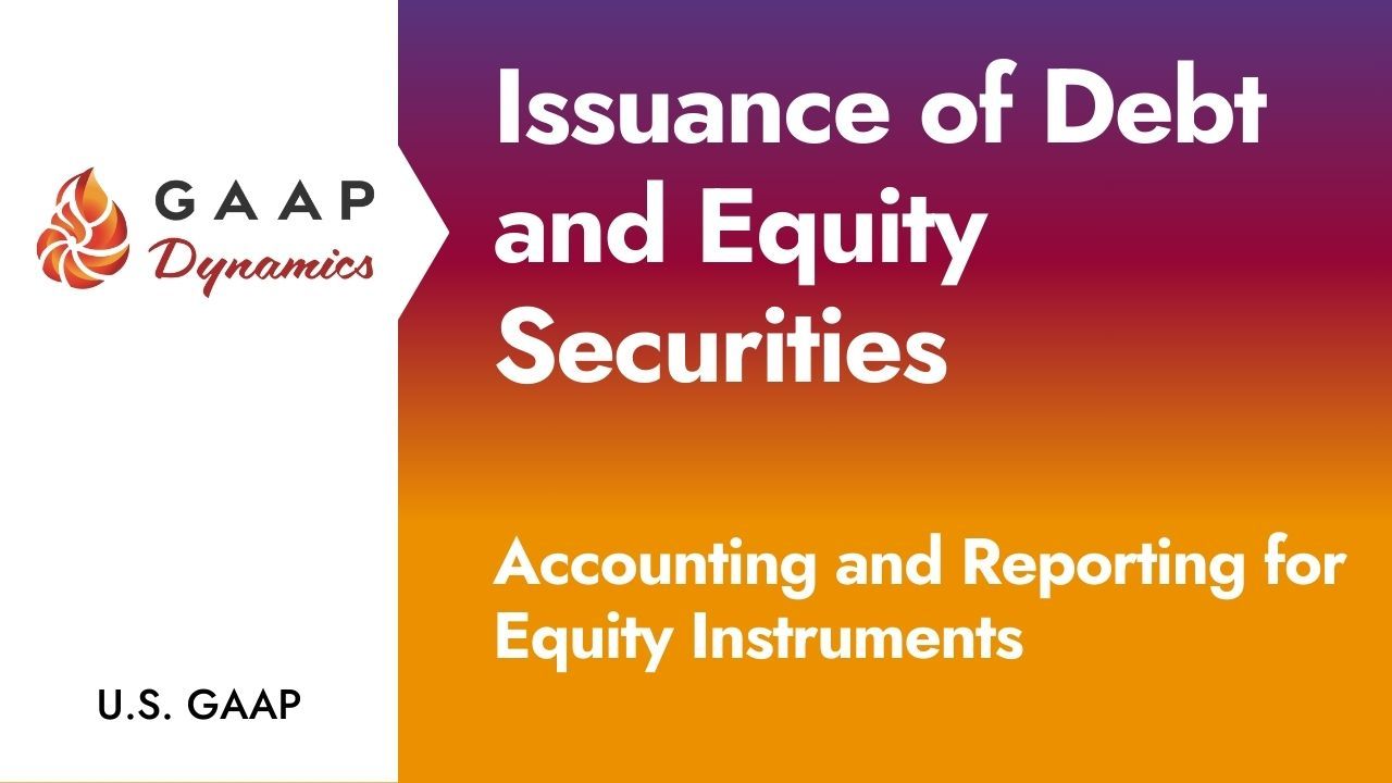 Issuance of Debt and Equity Securities: Accounting and Reporting for Equity Instruments