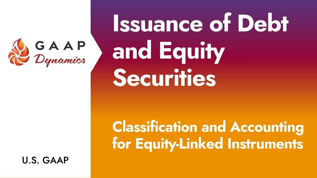 Issuance of Debt and Equity Securities: Classification and Accounting for Equity-Linked Instruments