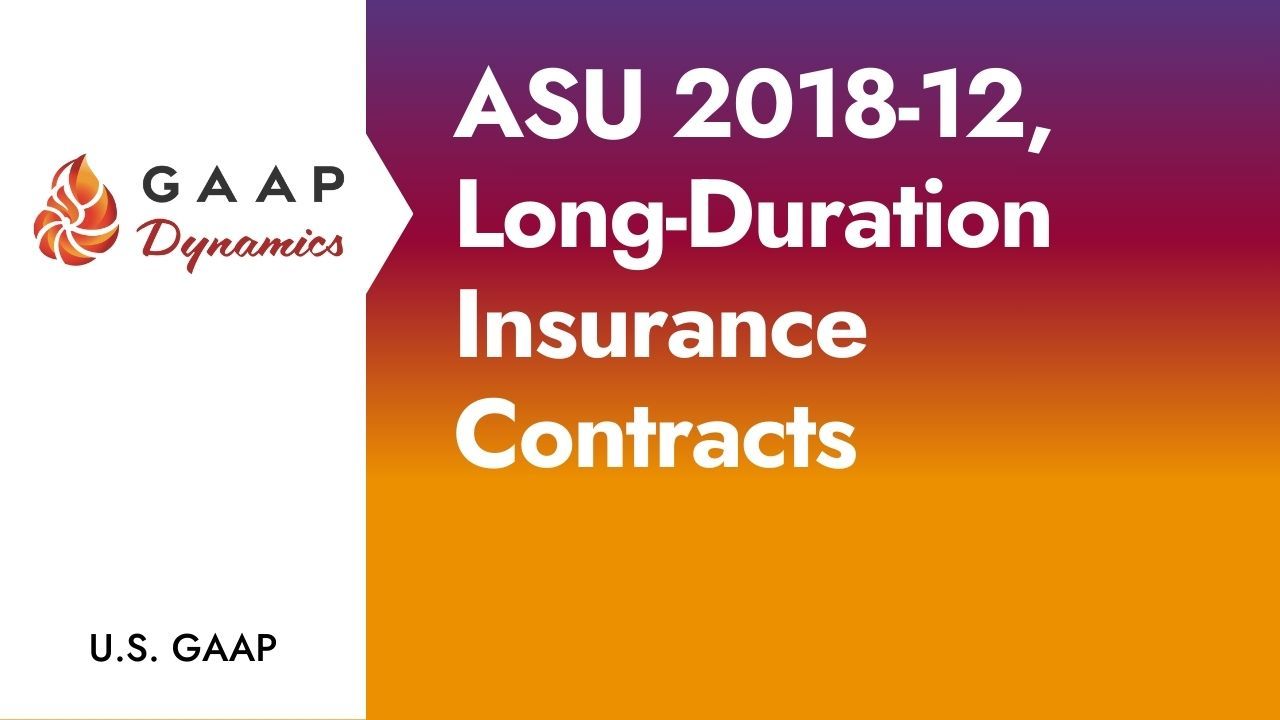 ASU 2018-12, Long-Duration Insurance Contracts