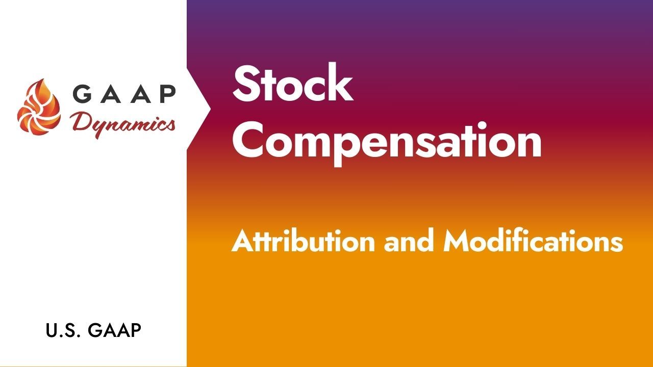 Stock Compensation: Attribution and Modifications