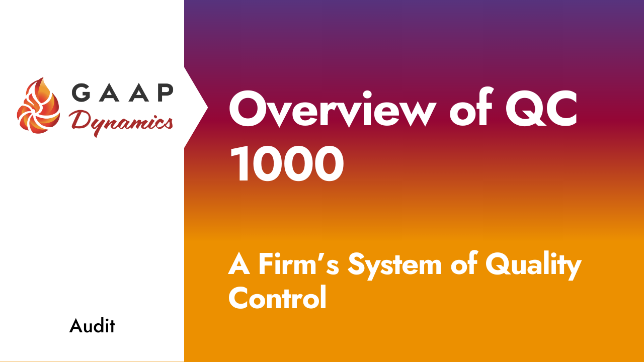 Overview of QC 1000: A Firm's System of Quality Control