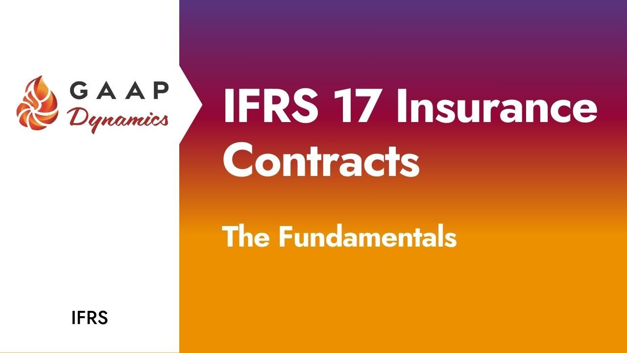 IFRS 17 Insurance Contracts: The Fundamentals