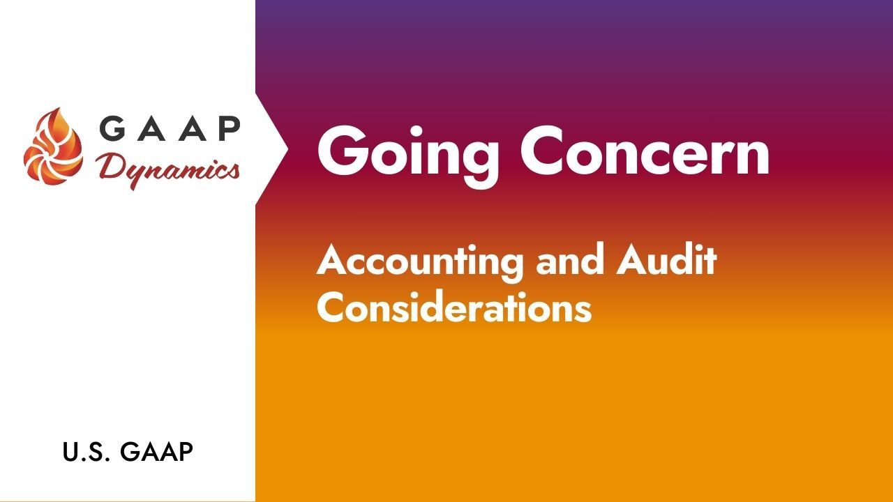 Going Concern: Accounting and Audit Considerations