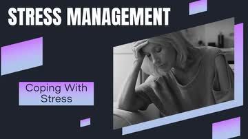 Stress Management: 03. Coping with Stress