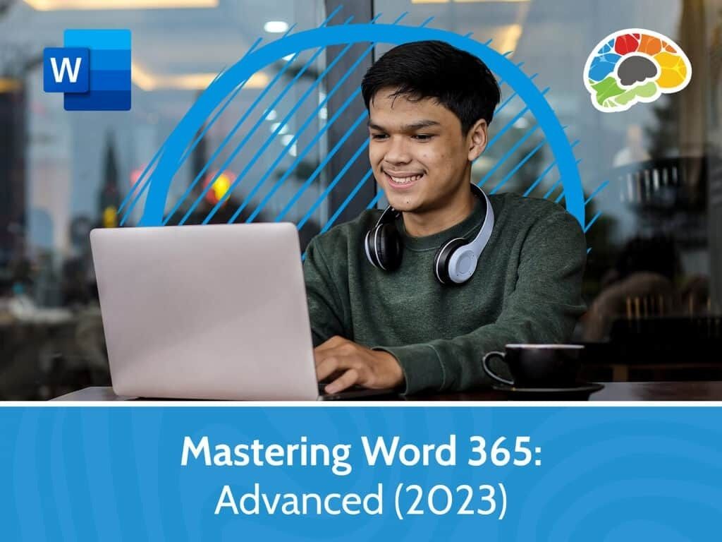Mastering Word 365 - Advanced (2023)