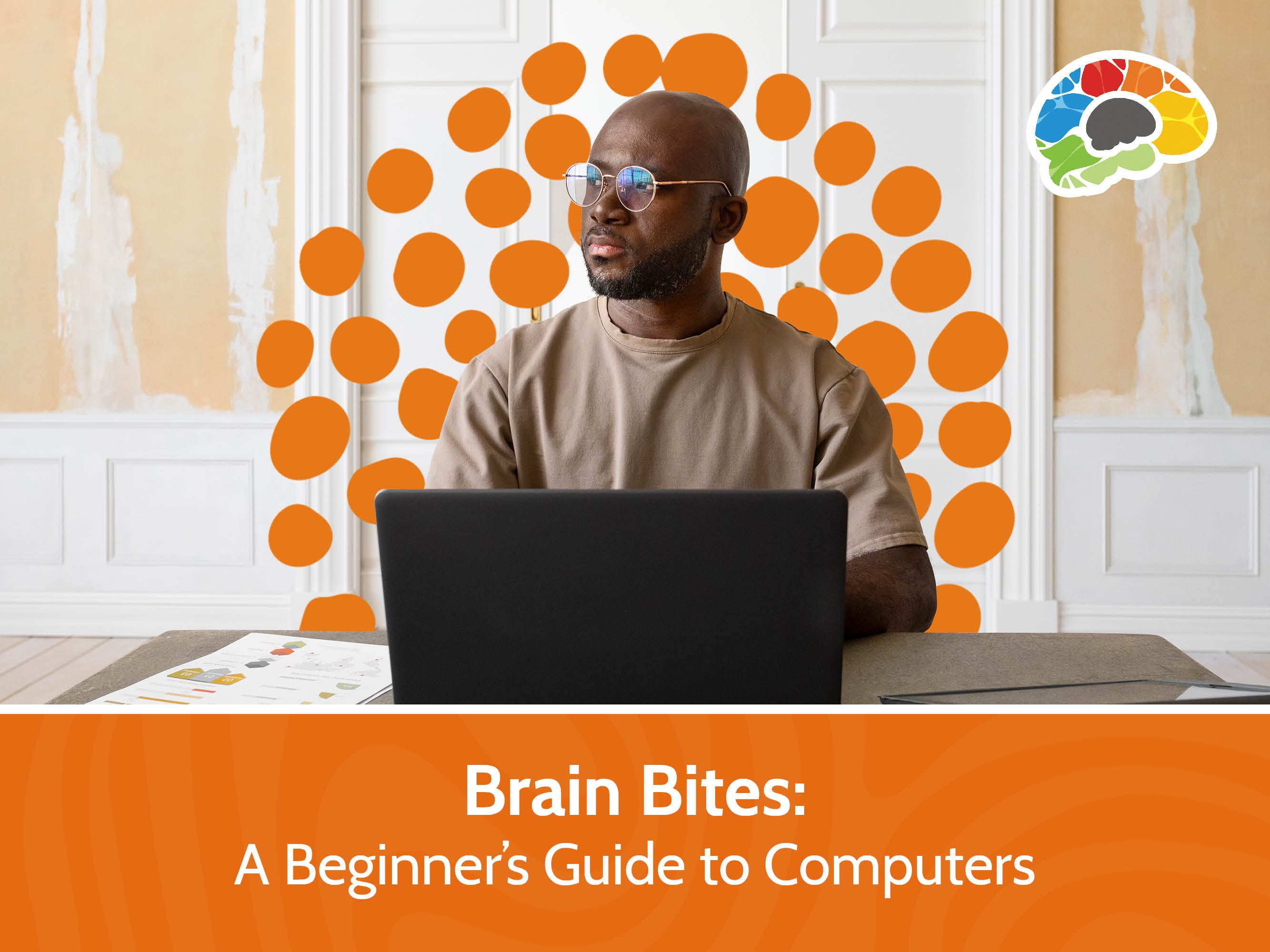 Brain Bites - A Beginner's Guide to Computers