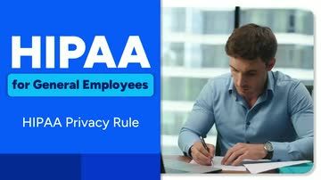 HIPAA For General Employees: HIPAA Privacy Rule