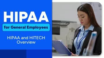 HIPAA For General Employees: HIPAA and HITECH Overview