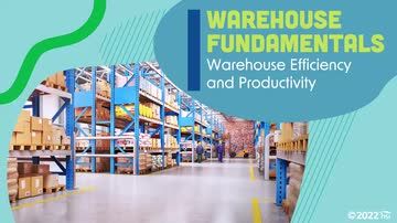 Warehouse Fundamentals: Warehouse Efficiency and Productivity