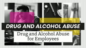 Drug and Alcohol Abuse: 05. Drug and Alcohol Abuse for Employees