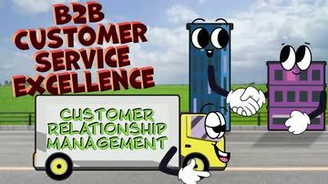 B2B Customer Service Excellence: Customer Relationship Management