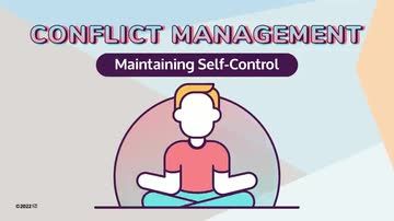Conflict Management: 02. Maintaining Self-Control