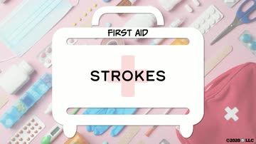 First Aid: Strokes