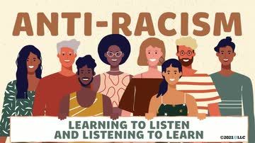 Anti-Racism: Learning to Listen and Listening to Learn