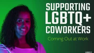 Supporting LGBTQ+ Coworkers: 04. Coming Out at Work