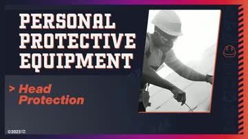 Personal Protective Equipment: 04. Head Protection